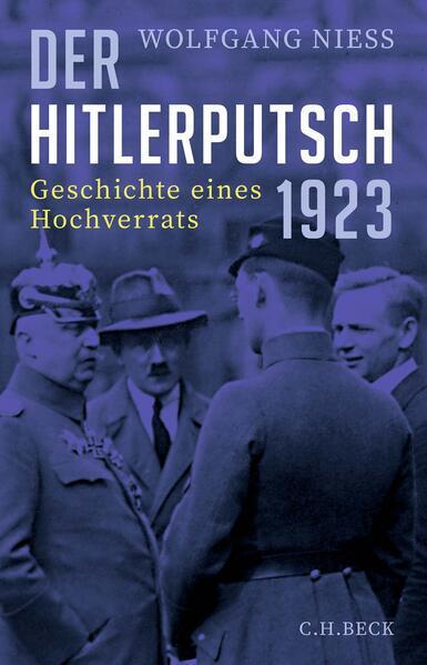 Wolfgang Niess: Der Hitlerputsch 1923 Geschichte eines Hochverrats (German language, 2023, C.H. Beck)