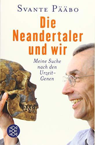 Svante Pääbo, Sebastian Vogel: Die Neandertaler und wir: Meine Suche nach den Urzeit-Genen (German language, 2015)