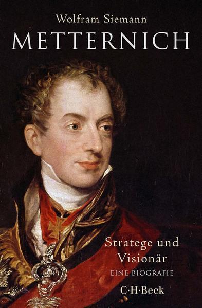 Wolfram Siemann: Metternich (German language, 2022, C.H. Beck)