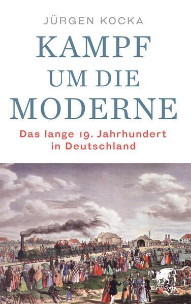 Jürgen Kocka: Kampf um die Moderne (German language, 2021, Klett-Cotta Verlag)