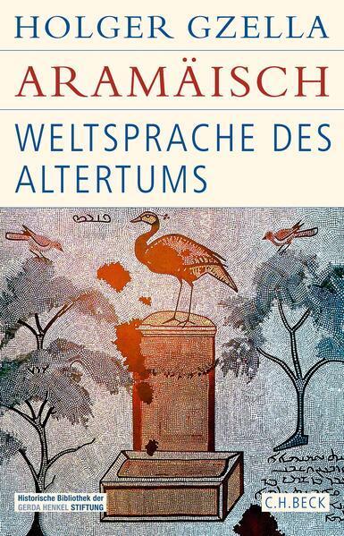 Holger Gzella: Aramäisch Weltsprache des Altertums (German language, 2023, C.H. Beck)