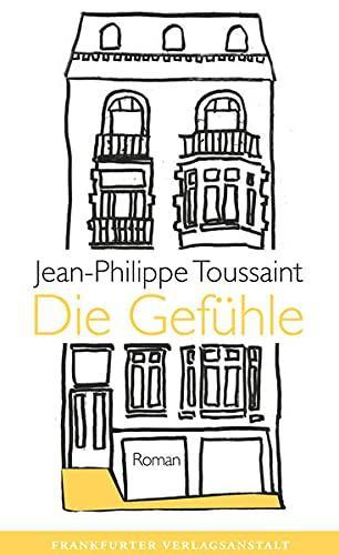 Jean-Philippe Toussaint, Joachim Unseld: Die Gefühle (German language, 2021)