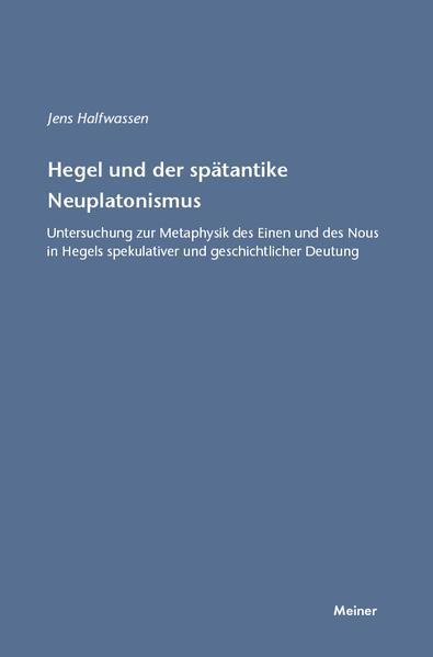 Jens Halfwassen: Hegel und der spätantike Neuplatonismus (German language, 2005)