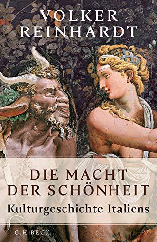 Volker Reinhardt: Die Macht der Schönheit: Kulturgeschichte Italiens (German language, 2019)