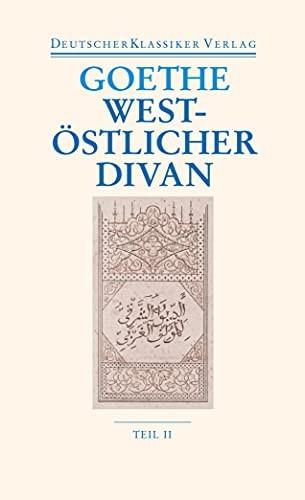 Johann Wolfgang von Goethe: West-östlicher Divan (German language, 2010, Deutscher Klassiker Verlag)