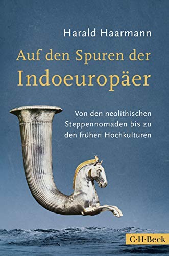 Harald Haarmann: Auf den Spuren der Indoeuropäer (Hardcover, 2016, Beck C. H.)